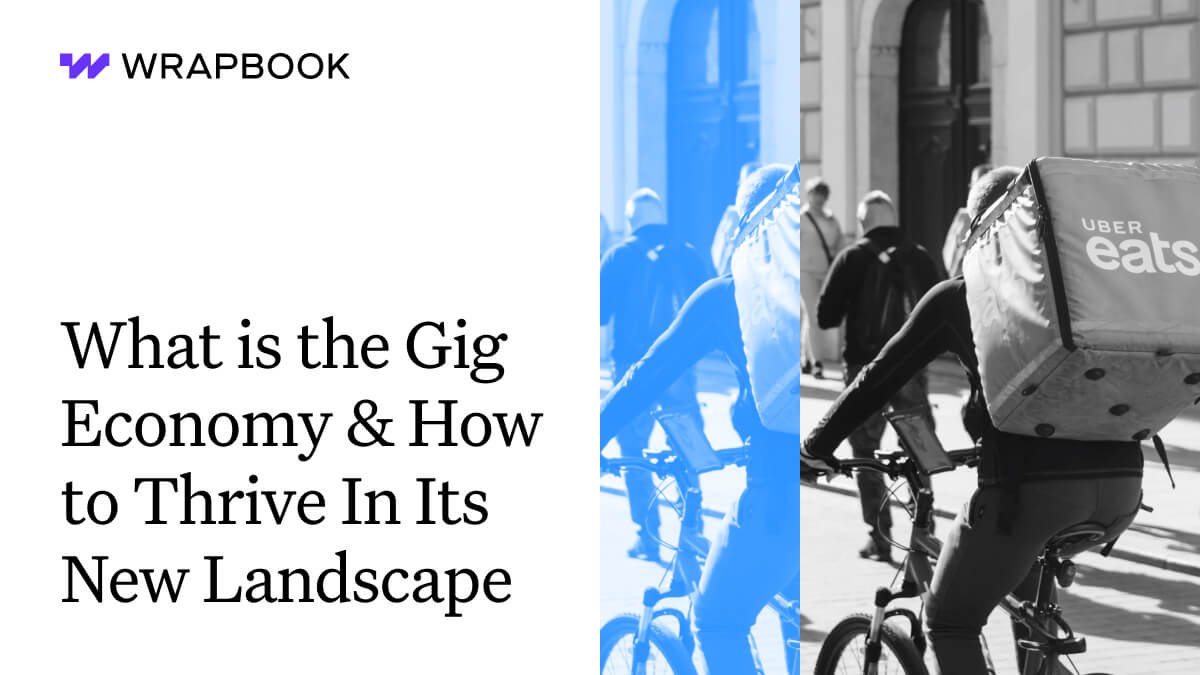 What Is the Gig Economy & How to Thrive In It? Wrapbook